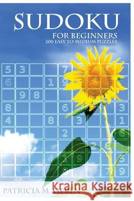 Sudoku for beginners: 200 easy to medium puzzles Geren, Patricia 9781517711344 Createspace