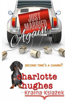 Just Married Again: Romantic Comedy Charlotte Hughes 9781517713997