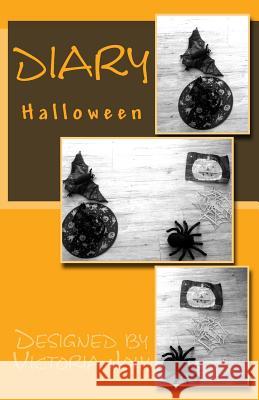 Diary Halloween: Original Design 4 Victoria Joly 9781517714352