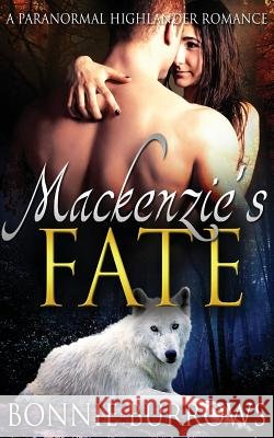 Mackenzie's Fate Burrows, Bonnie 9781517716929 Createspace