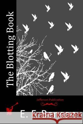 The Blotting Book E. F. Benson 9781517716998 Createspace