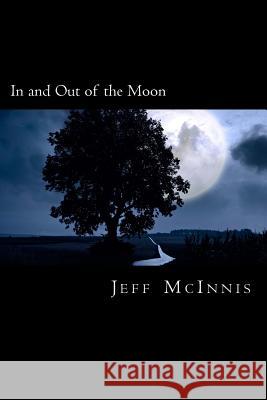 In and Out of the Moon Jeff McInnis 9781517717513