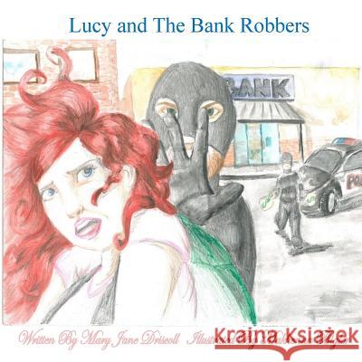 Lucy and The Bank Robbers Driscoll, Mary Jane 9781517721350