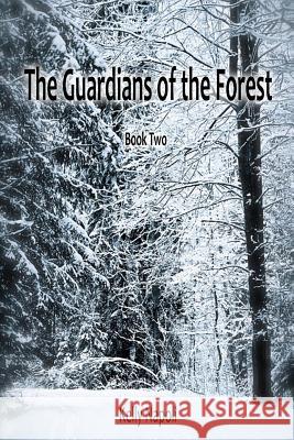 The Guardians of the Forest: Book Two Kelly Napoli 9781517722371