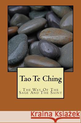 Tao Te Ching: The Way Of The Sage And The Saint Holbein, Gordon F. 9781517723309 Createspace