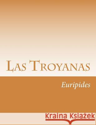 Las Troyanas Euripides 9781517725075