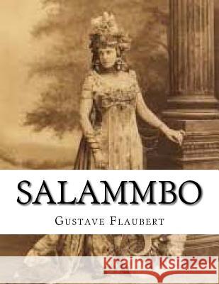 Salammbo Gustave Flaubert 9781517725136 Createspace