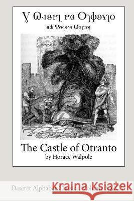 The Castle of Otranto (Deseret Alphabet Edition) Horace Walpole 9781517726843 Createspace