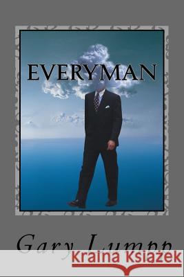 Everyman Gary Lumpp 9781517728243 Createspace Independent Publishing Platform