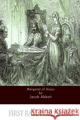 Margaret of Anjou Jacob Abbott 9781517732455 Createspace