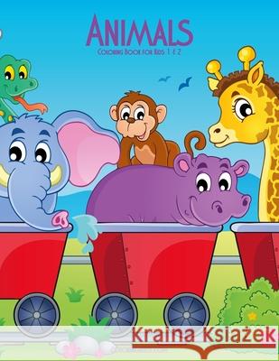Animals Coloring Book for Kids 1 & 2 Nick Snels 9781517734510 Createspace Independent Publishing Platform