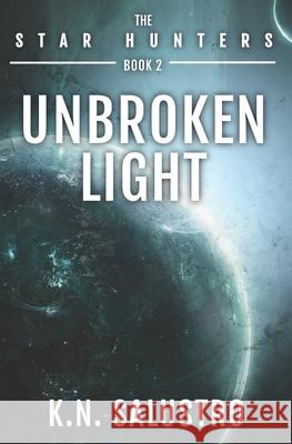 Unbroken Light K. N. Salustro 9781517735159 Createspace