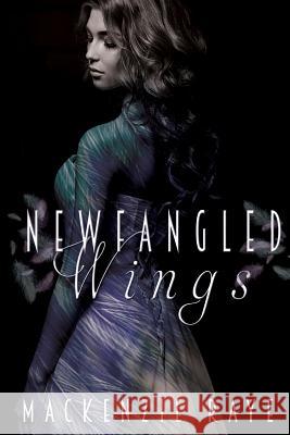 Newfangled Wings MacKenzie Raye 9781517736088
