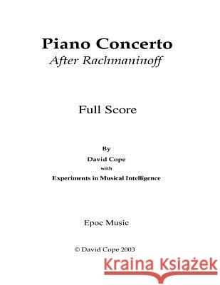 Piano Concerto (After Rachmaninoff) David Cope Experiments in Musical Intelligence 9781517738082 Createspace