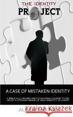 The Identity Project: A Case of Mistaken Identity Allen McCray 9781517738990