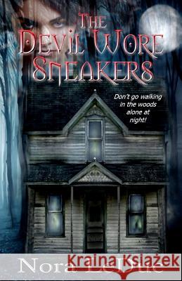 The Devil Wore Sneakers Nora Leduc 9781517741709