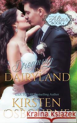 Dreaming in Dairyland Kirsten Osbourne 9781517741990 Createspace