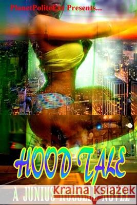 Hood Tale: Be careful what you Lust for... Junius Russell 9781517743369 Createspace Independent Publishing Platform