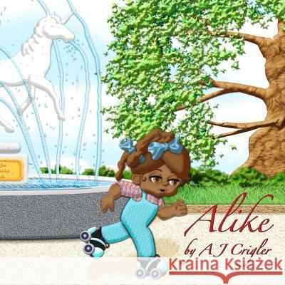 Alike A. J. Crigler 9781517745783 Createspace