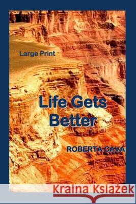 Life Gets Better Roberta Cava 9781517745967 Createspace