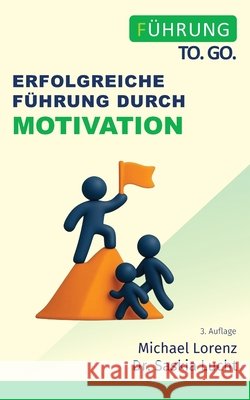 Erfolgreiche Führung durch Motivation Lucht, Saskia 9781517749477 Createspace