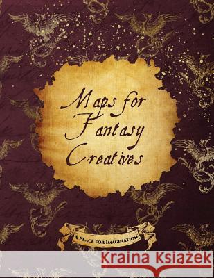 Maps for Fantasy Creatives Abria Mattina 9781517749903 Createspace Independent Publishing Platform