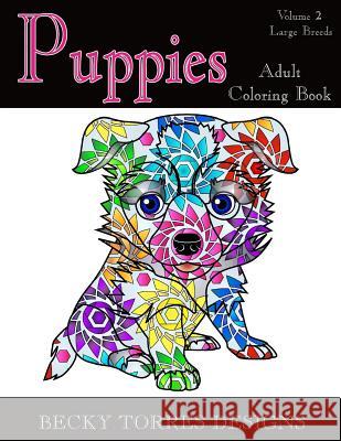 Puppies - Volume 2 Large Breeds Becky L. Torres 9781517756581