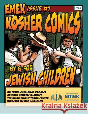 Emek Kosher Comics: A Jewish Comic Book by and for Jewish Children Rae Shagalov Mendel Solomon Hadassah Zucker 9781517757359 Createspace