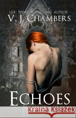 Echoes V. J. Chambers 9781517757823 Createspace