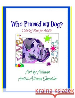 Who Framed My Dog? Alisann Smookler 9781517760496