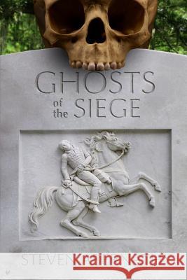 Ghosts of the Siege Steven Abernathy 9781517760984 Createspace