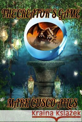The Creator's Game Mark Cusco Ailes 9781517761035 Createspace