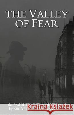 The Valley of Fear Sir Arthur Conan Doyle 9781517761172 Createspace