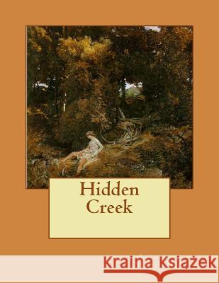 Hidden Creek Katharine Newlin Burt 9781517762414