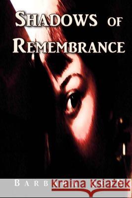 Shadows of Remembrance Barbara Quin 9781517763190