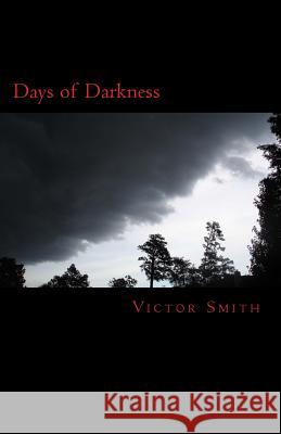 Days of Darkness Victor B. Smith 9781517764272