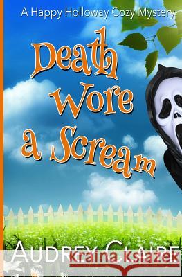 Death Wore A Scream Claire, Audrey 9781517764715 Createspace