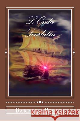 L'Onda Scarlatta Barbara Risoli 9781517767501 Createspace