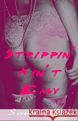 Strippin' Ain't Easy Screaming Mimi Jodi Cowan Screaminfotog Photography 9781517767747