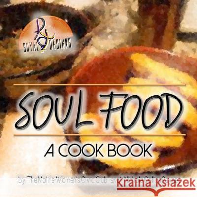 Soul Food: A Cook Book Moline Women's Civi Nichole Collins Payney 9781517767938 Createspace