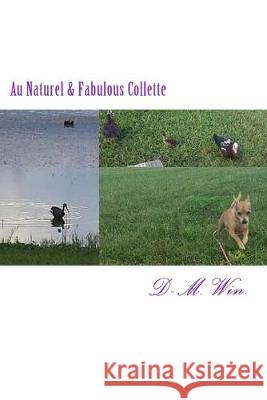 Au Naturel & Fabulous Collette D-M Win 9781517768461 Createspace Independent Publishing Platform