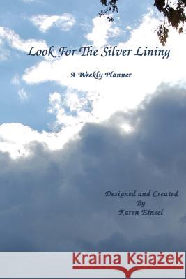 Look For The Silver Lining Einsel, Karen 9781517771133 Createspace