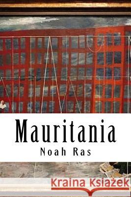 Mauritania Noah Ras 9781517772963 Createspace Independent Publishing Platform