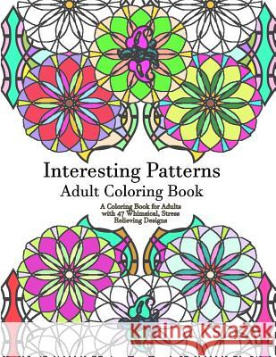 Interesting Patterns Adult Coloring Book Adult Colorin 9781517773403 Createspace