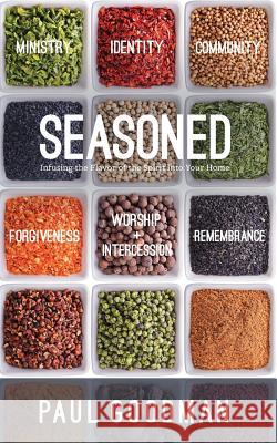 Seasoned: Infusing the Flavor of the Spirit into Your Home McKinley, Dallas 9781517773663 Createspace