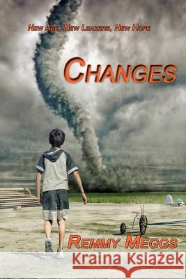 Changes: A new age, new leaders, new hope Meggs, Remmy 9781517774615