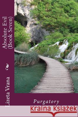 Absolute Evil (Book Seven): Purgatory Lizeta Vrana 9781517774769