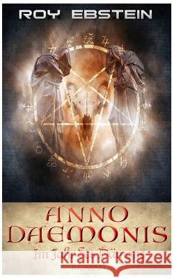 Anno daemonis: Im Jahr des Daemons Ebstein, Roy 9781517775247