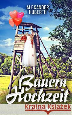 Bauernhochzeit Alexander Huberth 9781517775896 Createspace
