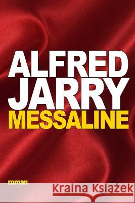 Messaline Alfred Jarry 9781517778644